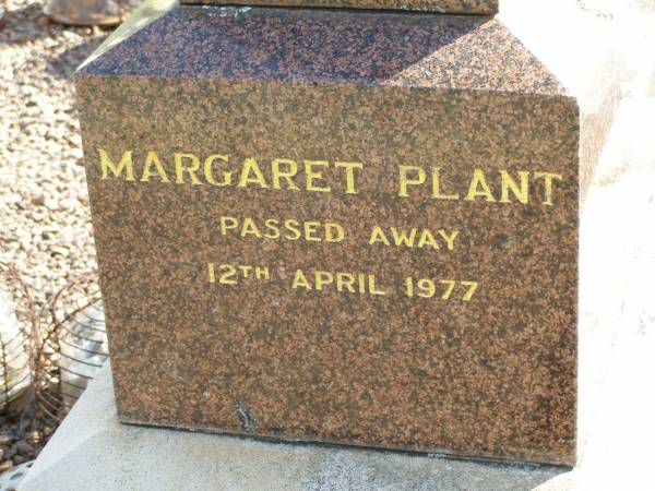 William PLANT,  | husband father,  | died 24 Jan 1935 aged 69 years;  | Elizabeth PLANT,  | mother,  | died 22 Dec 1953 aged 86 years;  | Margaret PLANT,  | died 12 April 1977;  | Anne PLANT,  | sister,  | died 1 Nov 1960;  | Helidon General cemetery, Gatton Shire  | 