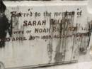 Sarah Ellen,
wife of Noah RICHARDS,
died 29 April 1889 aged 36 years;
Howard cemetery, City of Hervey Bay