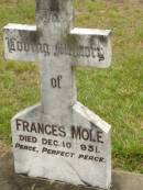 Frances MOLE,
died 10 Dec 1931;
Howard cemetery, City of Hervey Bay