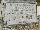 Mary Jane MOORE,
wife mother,
died 16 May 1963 aged 61 years;
Abraham MOORE,
father,
died 22 Sept 1970 aged 71 years;
Abraham MOORE,
died 22-9-1970 aged 71 years;
Howard cemetery, City of Hervey Bay