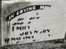 Emily Agnes JOYNSON,
wife mother,
died 13 May 1969 aged 73 years;
Howard cemetery, City of Hervey Bay