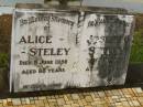 Alice STELEY,
mother,
died 5 June 1956 aged 68 years;
Joseph O. STELEY,
father,
died 5 Feb 1970 aged 80 years;
Howard cemetery, City of Hervey Bay