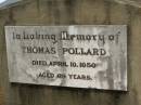 Thomas POLLARD,
died 10 April 1950 aged 69 years;
Howard cemetery, City of Hervey Bay