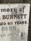 P.A. BURNETT,
wife,
died 20 Nov 1948 aged 65 years;
J.W. BURNETT,
father grandfather great-grandfather,
aged 83 years;
Howard cemetery, City of Hervey Bay