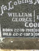 William George COOK,
born 22-10-1901,
died 22-2-1973;
Evelyn COOK,
born 1-11-1927,
died 26-8-1968;
Howard cemetery, City of Hervey Bay