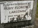 Ruby Florence LARCOMBE,
died 4 May 1933 aged 19 years;
Howard cemetery, City of Hervey Bay