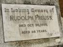 Rudolph PREUSS,
died 30 Oct 1955 aged 86 years;
Howard cemetery, City of Hervey Bay