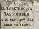 Elizabeth Agusta RASMUSSEN,
died 24 Sept 1922 aged 46 years;
Howard cemetery, City of Hervey Bay