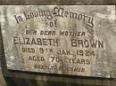 Elizabeth BROWN,
mother,
died 9 Jan 1924 aged 70 years;
Howard cemetery, City of Hervey Bay