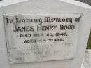 James Henry WOOD,
died 20 Sep 1948 aged 44 years;
Myrtle Irene WOOD,
died 22 May 1966 aged 52 years;
Howard cemetery, City of Hervey Bay
