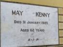 May KENNY,
died 31 Jan 1985 aged 62 years;
Howard cemetery, City of Hervey Bay