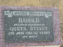 Harold,
husband of Queta STELEY,
died 2 June 1961 aged 52 years;
Howard cemetery, City of Hervey Bay