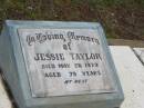 Jessie TAYLOR,
died 26 May 1979 aged 79 years;
Howard cemetery, City of Hervey Bay