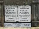 Frank PLASTOW,
husband father,
died 3 June 1947 aged 53 years;
Violet PLASTOW,
wife mother,
died 24 April 1985 aged 90 years;
Francis George PLASTOW,
son brother,
died 19 Dec 1975 aged 58 years;
Howard cemetery, City of Hervey Bay