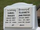 Samuel HODGES,
died 20 Sep 1937 aged 55 years;
Elizabeth Jane HODGES,
died 27 Aug 1967 aged 82 years;
Howard cemetery, City of Hervey Bay