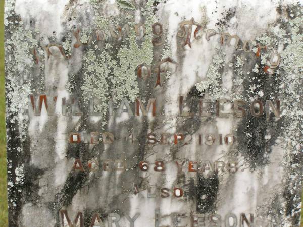 William LEESON,  | died 4 Sept 1910 aged 68 years;  | Mary LEESON,  | died 4 May 1910 aged 87 years;  | Howard cemetery, City of Hervey Bay  | 