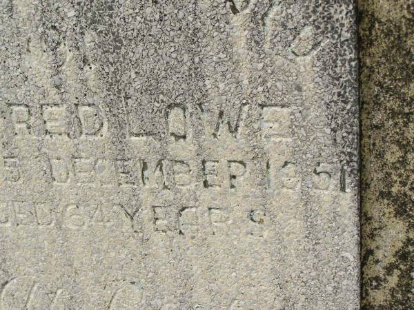 Alfred LOWE,  | died 15 Dec 1951 aged 64 years;  | Howard cemetery, City of Hervey Bay  | 