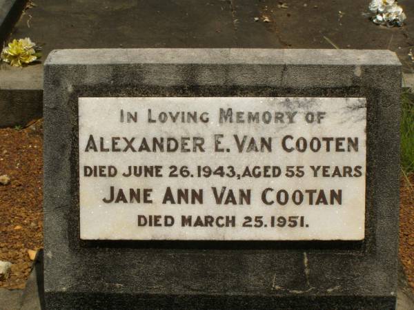 Alexander E. VAN COOTEN,  | died 26 June 1943 aged 55 years;  | Jane Ann VAN COOTAN,  | died 25 March 1951;  | Howard cemetery, City of Hervey Bay  | 