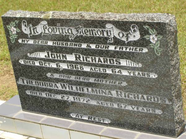 John RICHARDS,  | husband father,  | died 6 Oct 1968 aged 64 years;  | Theodora Wilhelmina RICHARDS,  | mother,  | died 27 Dec 1972 aged 67 years;  | Howard cemetery, City of Hervey Bay  | 