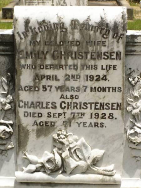 Emily CHRISTENSEN,  | wife,  | died 2 April 1924 aged 57 years 7 months;  | Charles CHRISTENSEN,  | died 7 Sept 1928 aged 71 years;  | Howard cemetery, City of Hervey Bay  | 