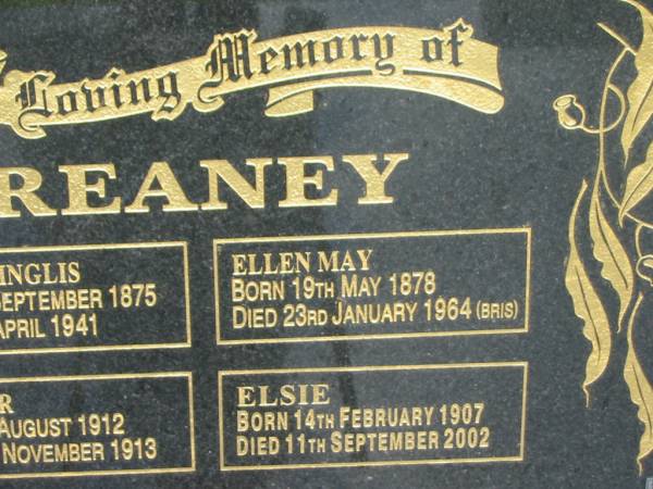 Thomas Inglis REANEY,  | born 6 Sept 1875,  | died 18 April 1941;  | Ellen May REANEY,  | born 19 May 1878,  | died 23 Jan 1964 (Bris);  | Heather REANEY,  | born 6 Aug 1912,  | died 29 Nov 1913;  | Elsie REANEY,  | born 14 Feb 1907,  | died 11 Sept 2002;  | Howard cemetery, City of Hervey Bay  | 