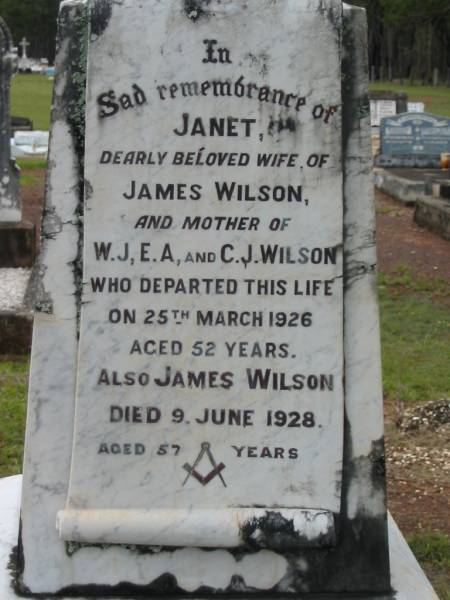 Jessie,  | wife of William J. WILSON,  | died 5 Dec 1920 aged 24 years;  | Janet,  | wife of James WILSON,  | mother of W.J., E.A. & C.J. WILSON,  | died 25 March 1926 aged 52 years;  | James WILSON,  | died 9 June 1928 aged 57 years;  | Howard cemetery, City of Hervey Bay  | 