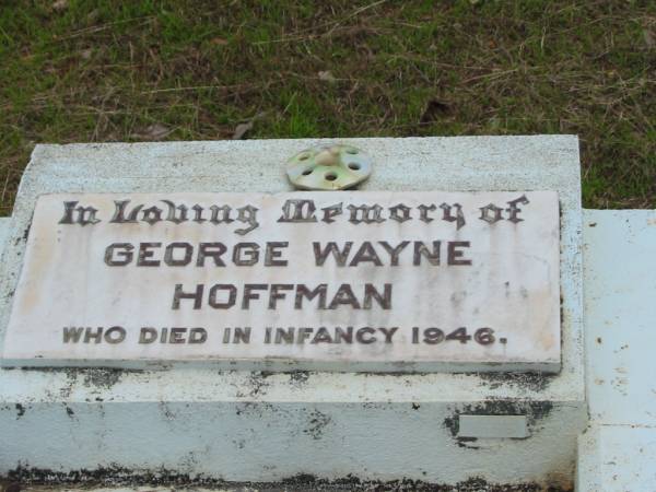 George Wayne HOFFMAN,  | died infancy 1946;  | Howard cemetery, City of Hervey Bay  | 