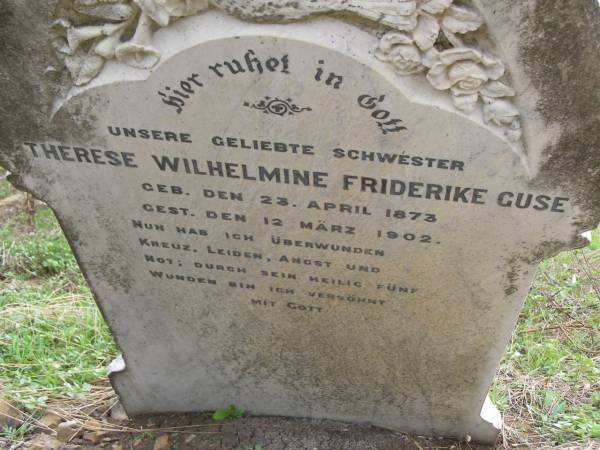 Therese Wilhelmine Friderike GUSE  | geb 23 Apr 1873, gest 12 Marz 1902  | Hoya Lutheran Cemetery, Boonah Shire  |   | 
