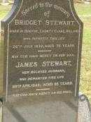 
Bridget STEWART,
born Bodyke County Clare Ireland,
died 26 July 1939 aged 76 years;
James STEWART,
husband,
died 29 Apr 1942 aged 85 years;
Jandowae Cemetery, Wambo Shire
