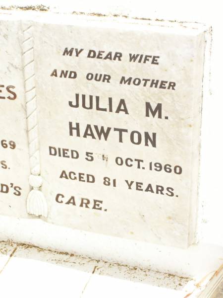 Alfred James HAWTON,  | father,  | died 19 Jan 1969 aged 84 years;  | Julia M. HAWTON,  | wife mother,  | died 5 Oct 1960 aged 81 years;  | Jandowae Cemetery, Wambo Shire  | 