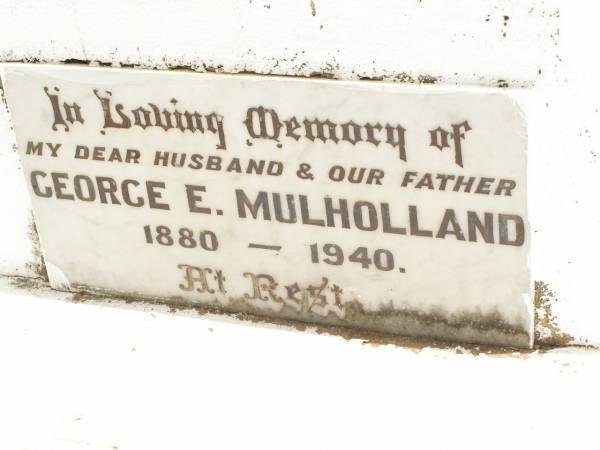 George E. MULHOLLAND,  | husband father,  | 1880 - 1940;  | Mary A.MULHOLLAND,  | mother,  | 1880 - 1966;  | Jandowae Cemetery, Wambo Shire  | 