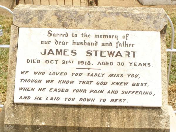 Jean STEWART,  | died 1-6-1929 aged 15 years,  | erected by brother Donald;  | James STEWART,  | husband father,  | died 21 Oct 1918 aged 30 years;  | Mggie A. STEWART (nee DONALD),  | mother,  | died 15-10-1927 aged 42 years,  | erected by children Jean, Nancy & Donald;  | James DONALD,  | died 10 Oct 1910 aged 66 years;  | Nancy STEWART,  | died 2-1-1930 aged 14 years,  | erected by brother Donald;  | Jandowae Cemetery, Wambo Shire  | 