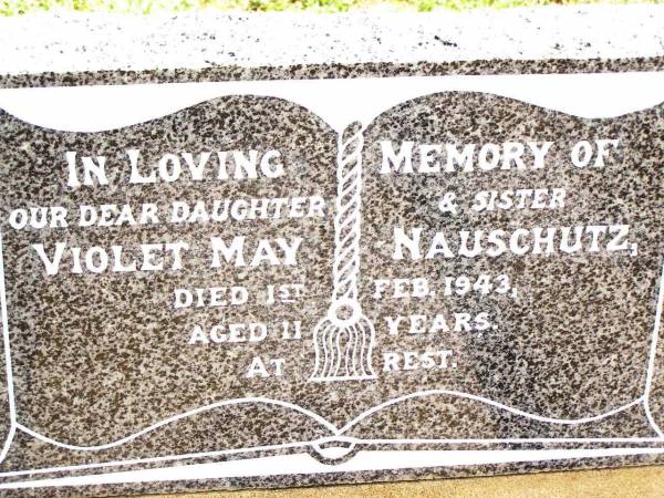 Violet May NAUSCHUTZ,  | daughter sister,  | died 1 Feb 1943 aged 11 years;  | Jandowae Cemetery, Wambo Shire  | 