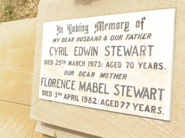Cyril Edwin STEWART,  | husband father,  | died 25 March 1973 aged 70 years;  | Florence Mabel STEWART,  | died 3 April 1982 aged 77 years;  | Jandowae Cemetery, Wambo Shire  | 