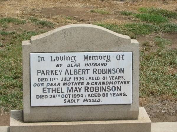 Parkey Albert ROBINSON,  | husband,  | died 11 July 1974 aged 81 years;  | Ethel May ROBINSON,  | mother grandmother,  | died 28 Oct 1994 aged 88 years;  | Jandowae Cemetery, Wambo Shire  | 
