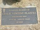 
Leslie Vincent PLATZKE,
died 17-11-96 aged 53 years;
Jandowae Cemetery, Wambo Shire
