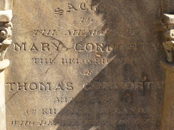 Mary CONNORTY,  | wife of Thomas CONNORTY,  | native of Co Killarney Ireland,  | died Jondaryan 1 June 1892 in 50th? year,  | erected by son Patrick CONNORTY;  | Jondaryan cemetery, Jondaryan Shire  | 