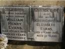 William Henry EVANS,
husband father,
died 5 Oct 1951 aged 63 years;
Augusta Christina Elizabeth EVANS,
mother,
died 8 May 1970 aged 79 years;
Jondaryan cemetery, Jondaryan Shire