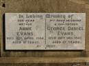Annie EVANS,
mother,
died 11 April 1984 aged 91 years;
George Daniel EVANS,
husband father,
died 28 Dec 1947 aged 57 years;
Jondaryan cemetery, Jondaryan Shire