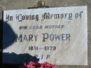 Mary POWER,
mother,
1891 - 1979;
Jondaryan cemetery, Jondaryan Shire