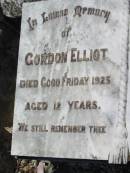 
Gordon ELLIOT,
died Good Friday 1925 aged 12 years;
Kalbar General Cemetery, Boonah Shire
