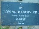 
Bertha NEUENDORF,
died 2 Aug 1999 aged 90 years;
Kalbar General Cemetery, Boonah Shire
