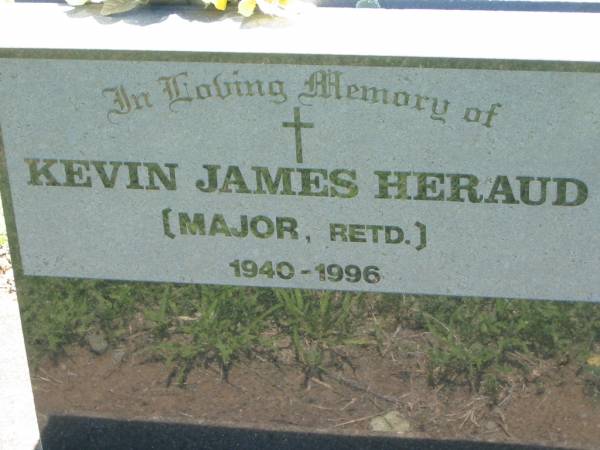 Kevin James HERAUD,  | major retd.,  | 1940-1996;  | Kalbar General Cemetery, Boonah Shire  | 
