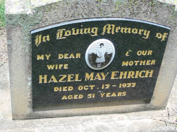 Hazel May EHRICH, wife mother,  | died 17 Oct 1977 aged 51 years;  | Kalbar General Cemetery, Boonah Shire  | 