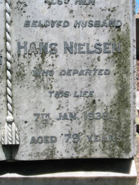 Matilda NIELSEN, wife mother,  | died 18 Feb 1925 aged 54 years,  | erected by husband & children;  | Hans NIELSEN, husband,  | died 7 Jan 1938 aged 79 years;  | Kalbar General Cemetery, Boonah Shire  | 