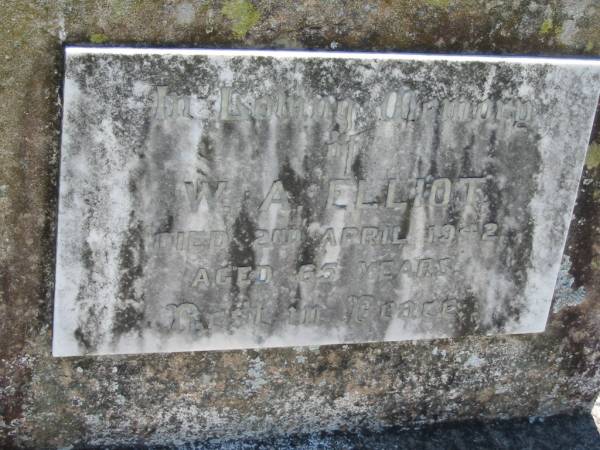 W.A. ELLIOT,  | died 2 April 1942 aged 65 years;  | Kalbar General Cemetery, Boonah Shire  | 