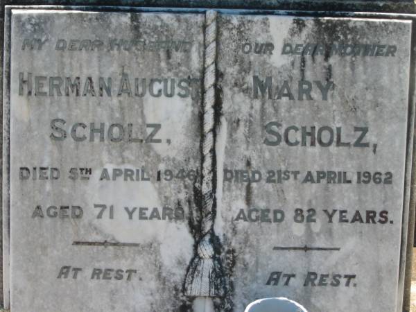 Herman August SCHOLZ, husband,  | died 5 April 1946 aged 71 years;  | Mary SCHOLZ, mother,  | died 21 April 1962 aged 82 years;  | Kalbar General Cemetery, Boonah Shire  | 