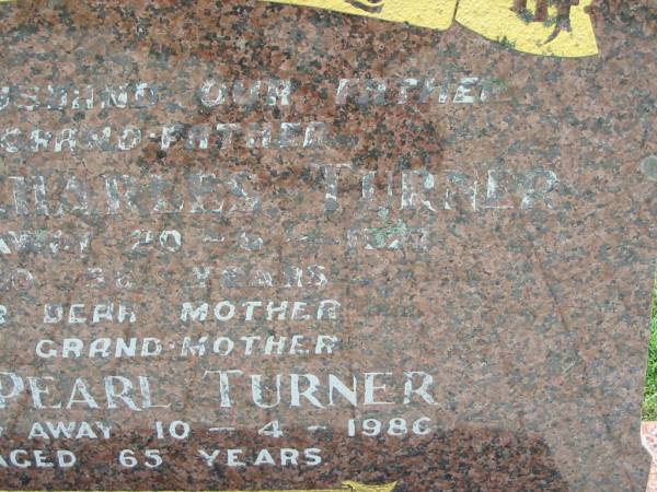 Leslie Charles TURNER,  | husband father grandfather,  | died 20-5-1977 aged 58 years;  | Ivy Pearl TURNER,  | mother grandmother,  | died 10-4-1986 aged 65 years;  | Kalbar General Cemetery, Boonah Shire  | 