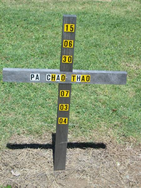 Pa Chao Thoa,  | 15-06-30 - 07-03-04;  | Kalbar General Cemetery, Boonah Shire  | 