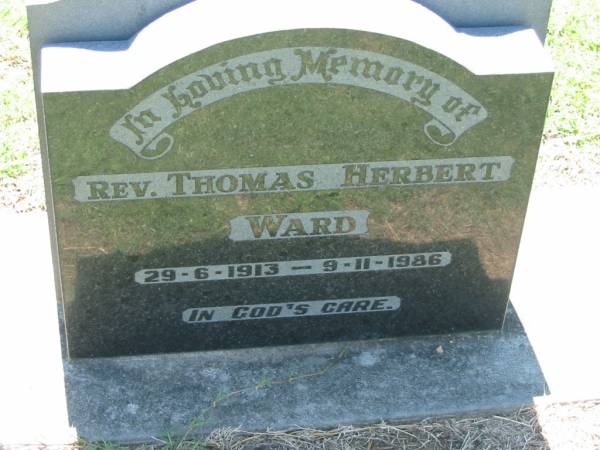 Rev. Thomas Herbert WARD,  | 29-6-1913 - 9-11-1986;  | Kalbar General Cemetery, Boonah Shire  | 